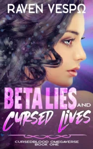 Beta Lies and Cursed Lives: A Reverse Harem/Why Choose Omegaverse Romance (Cursedblood Omegaverse Book 1)