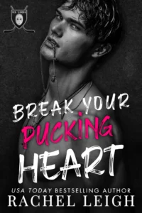 Break Your Pucking Heart: A Dark College Hockey Romance (Ice Lords Book 1)