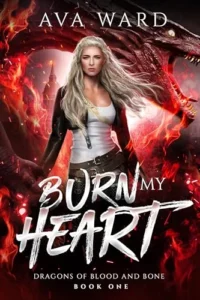 Burn My Heart: Dragons of Blood and Bone #1: A Viking Dragon Shifter Paranormal Romance