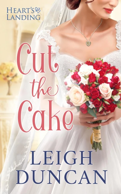Cut The Cake (Heart’s Landing Book 1)