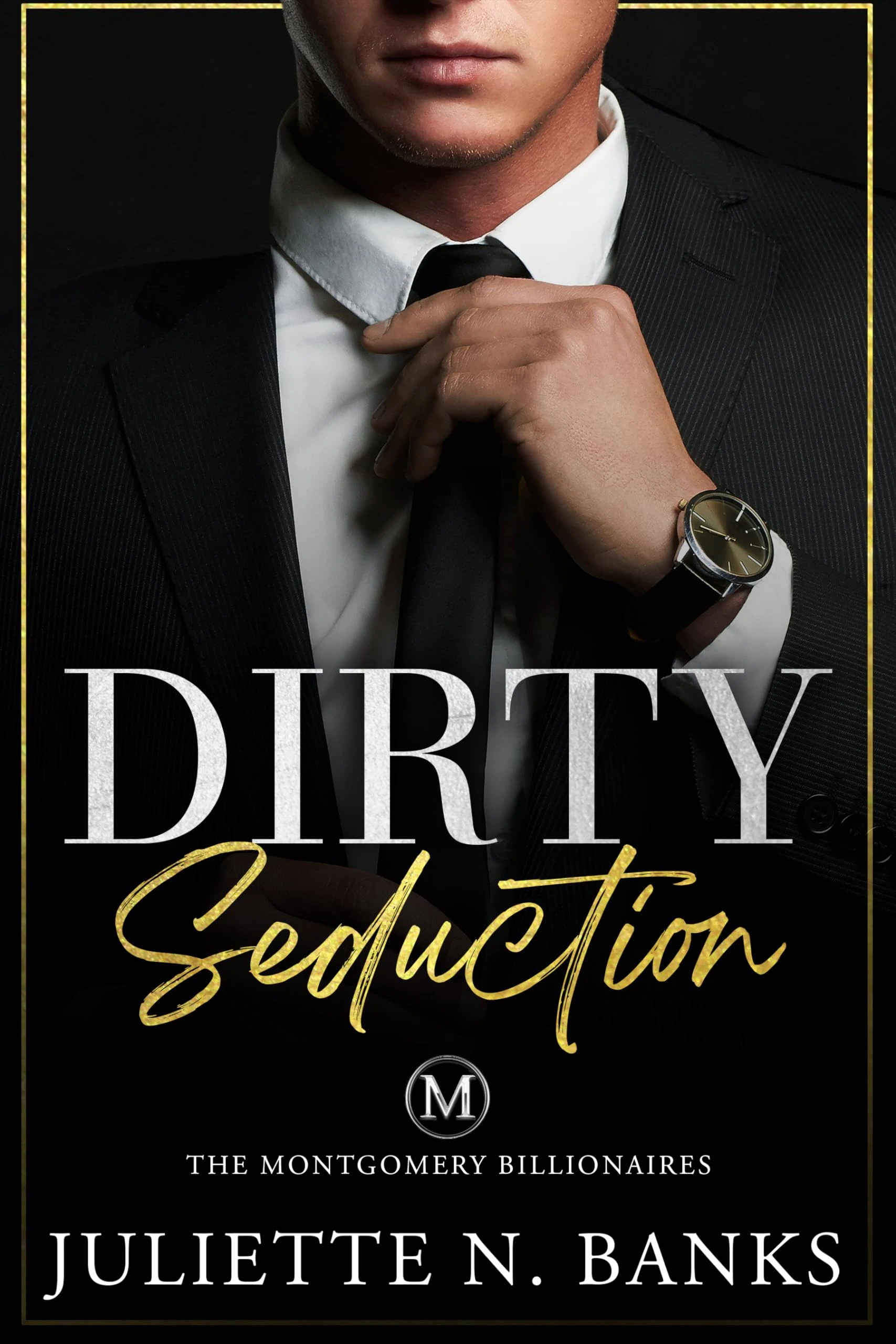Dirty Seduction: Steamy Billionaire Romance (Dufort Dynasty World) (The Montgomery Billionaires Book 1)