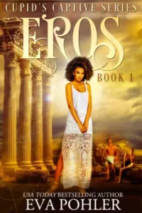 Eros: A Captive Romance (Cupid’s Captive Series Book 1)