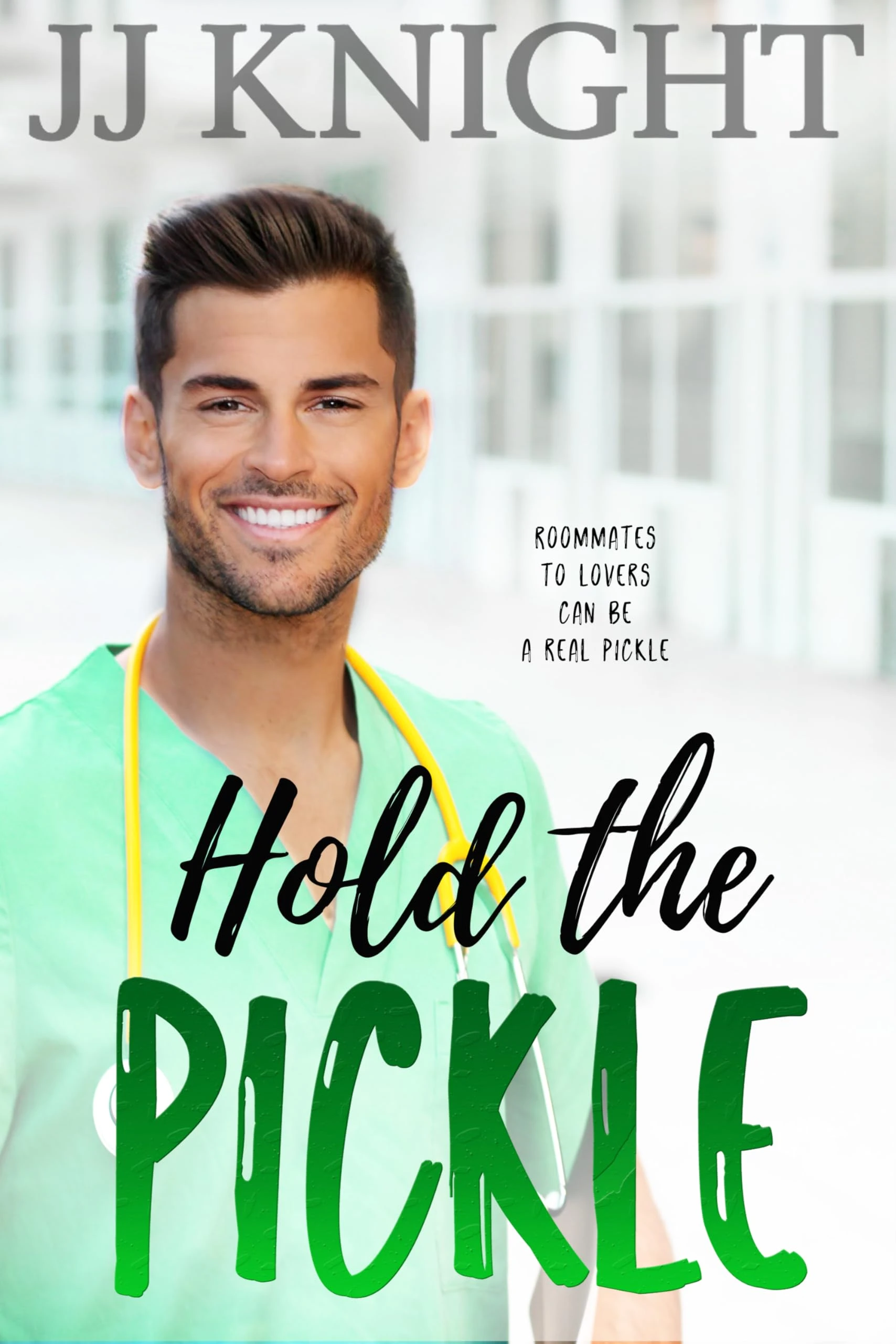 Hold the Pickle: A Roommate Rom Com (The Pickle Cousins Book 3)