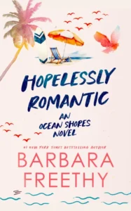 Hopelessly Romantic (A Heartwarming and Humorous Romance) (Ocean Shores Book 1)