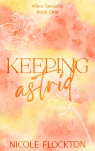 Keeping Astrid (Alliez Security Book 1)