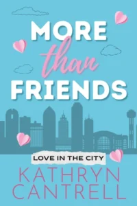 More Than Friends: A friends-to-fake marriage romcom with pizza dates, campaign drama, and unexpected feels (Love In The City Book 1)