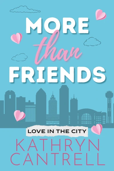 More Than Friends: A friends-to-fake marriage romcom with pizza dates, campaign drama, and unexpected feels (Love In The City Book 1)