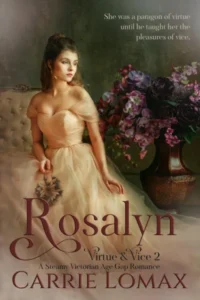 Rosalyn: A Steamy Victorian Age Gap Romance (Virtue & Vice Book 2)