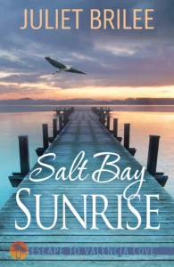 Salt Bay Sunrise: A Small Town Action Romance (Escape to Valencia Cove Book 1)