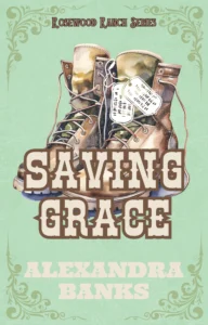 Saving Grace: Small Town Cowboy Romance (Rosewood Ranch Series Book 3)