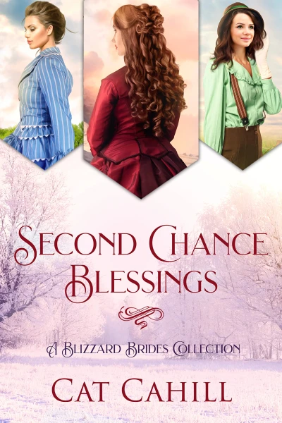 Second Chance Blessings: A Blizzard Brides Collection: 3 Sweet Historical Western Romances (Cat Cahill Western Historical Romance Collections)