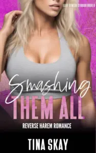 Smashing Them All: A reverse harem romance (Elite Fitness Studios)