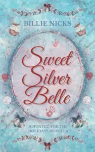 Sweet Silver Belle: A Hunted for the Holidays Novella