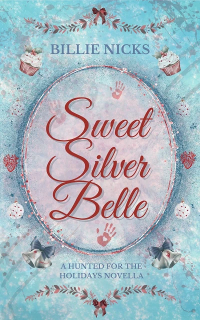 Sweet Silver Belle: A Hunted for the Holidays Novella