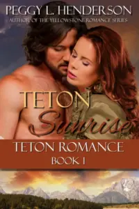 Teton Sunrise (Teton Romance Trilogy Book 1)