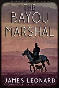 The Bayou Marshal : A Western Frontier Story