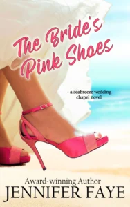 The Bride’s Pink Shoes: A Second Chance Beach Romance (Seabreeze Wedding Chapel Book 1)