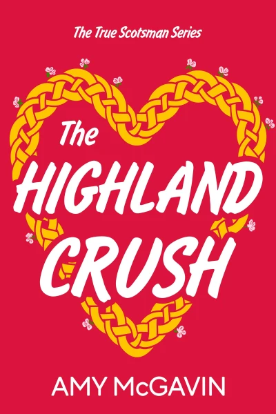 The Highland Crush (True Scotsman Book 3)