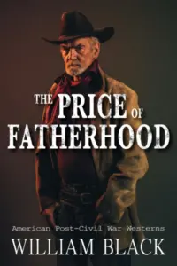 The Price of Fatherhood (American Post-Civil War Westerns)
