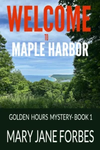 Welcome to Maple Harbor (Golden Hours Mystery Series Book 1)