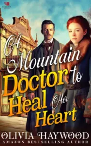 A Mountain Doctor to Heal her Heart: A Christian Historical Romance Book