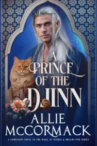 A Prince of the Djinn: Beyond Midlife Magic: A Silver Fox Djinn Romance (The Magic of Wishes & Dreams Book 8)