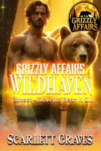 Grizzly Affairs Wildhaven Box Set and Novella Bear It All