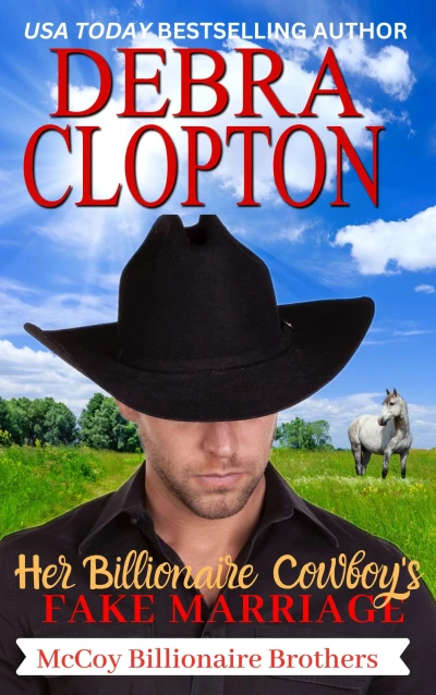 Her Billionaire Cowboy’s Fake Marriage (McCoy Billionaire Brothers Book 1)