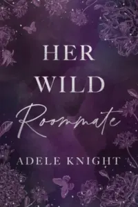 Her Wild Roommate: A Friends to Lovers Romance (Her Sweet Seduction)