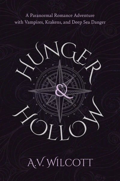 Hunger and Hollow: A Prequel Short Story Paranormal Romance Adventure with Vampires, Krakens, and Deep Sea Danger (Fangs and Fathoms Adventures)