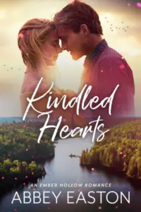 Kindled Hearts: A Small Town, Best Friend’s Brother Romance (Ember Hollow Romance Book 1)