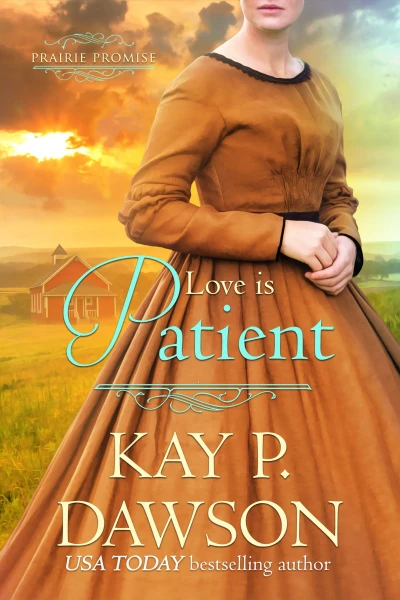 Love is Patient (Prairie Promise Book 1)