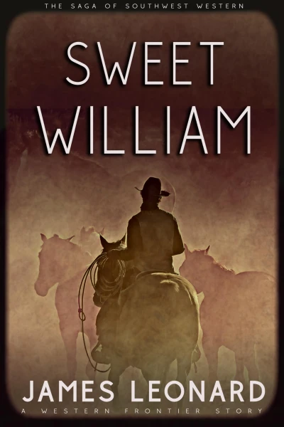 Sweet William: A Western Frontier Story