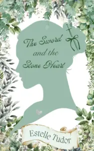 The Sword and the Stone Heart (Regency Meets Fantasy Book 3)