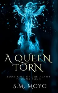 A Queen Torn (The Flame Throne Saga Book 1)