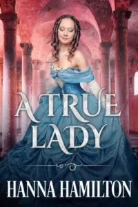 A True Lady: A Historical Regency Romance Novel