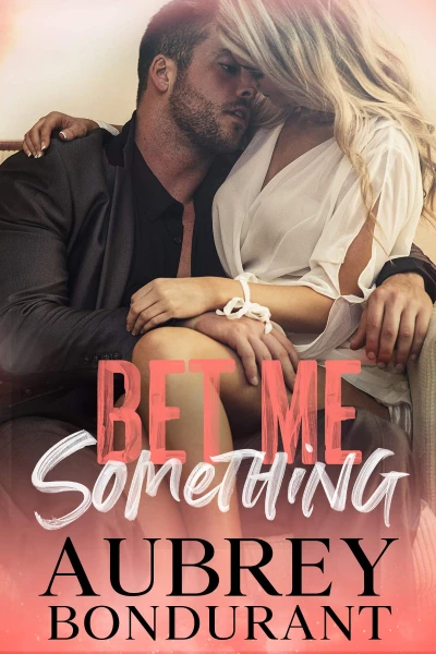 Bet Me Something (Something Series Book 3)