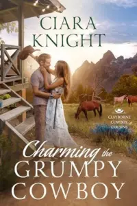 Charming the Grumpy Cowboy: Contemporary Western Family Saga (Clayborne Cowboy Cousins Book 1)
