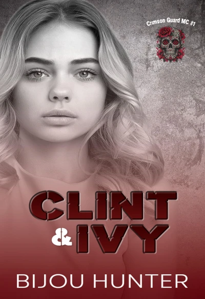Clint & Ivy (Crimson Guard MC Book 1)