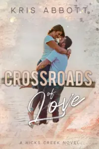 Crossroads of Love (Hicks Creek Series Book 1)