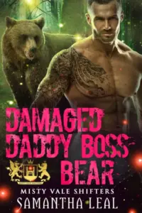 Damaged Daddy Boss Bear (Misty Vale Shifters Book 4)