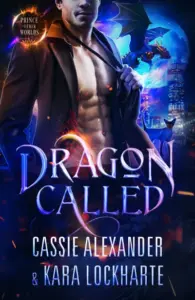 Dragon Called: A Sexy Urban Fantasy Romance (Dragon Prince of the Other Worlds Book 1)