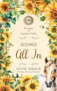 Going All In: Sweet Western Historical Romance (Brides of Cedar Falls Book 6)