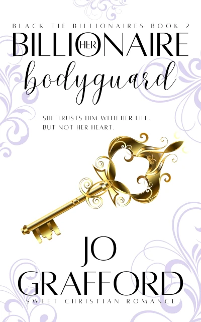 Her Billionaire Bodyguard: Billionaire Sweet Romance (Black Tie Billionaires Book 2)