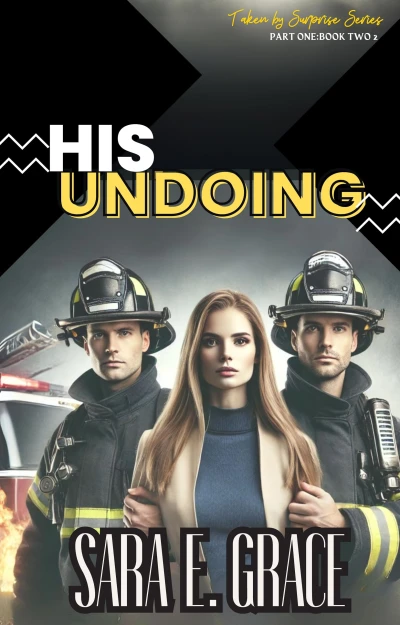 His Undoing : A Why Choose Romance (Taken By Surprise Part One Book 2)