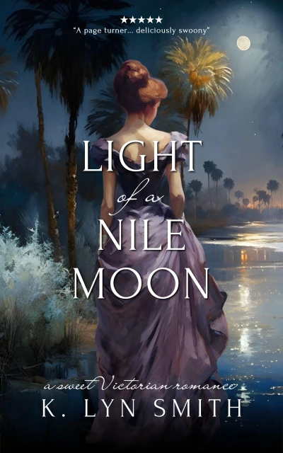 Light of a Nile Moon: A Sweet Victorian Romance (Love’s Journey Book 2)