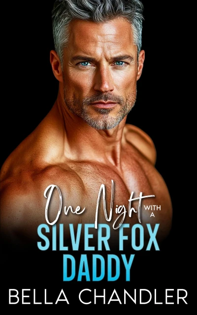One Night With A Silver Fox Daddy: An Age Gap Off Limits Forbidden Romance (Forbidden Silver Fox Billionaires)
