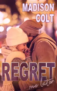 REGRET ME LATER: Not So Romantic Comedy Short Story