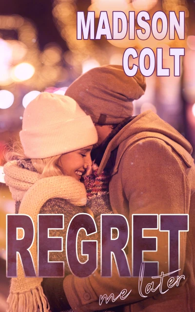 REGRET ME LATER: Not So Romantic Comedy Short Story