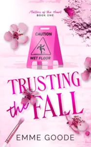 Trusting the Fall (Matters of the Heart Book 1)